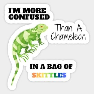 Im More Confused Than A Chameleon In A Of Skittles Bags Sticker